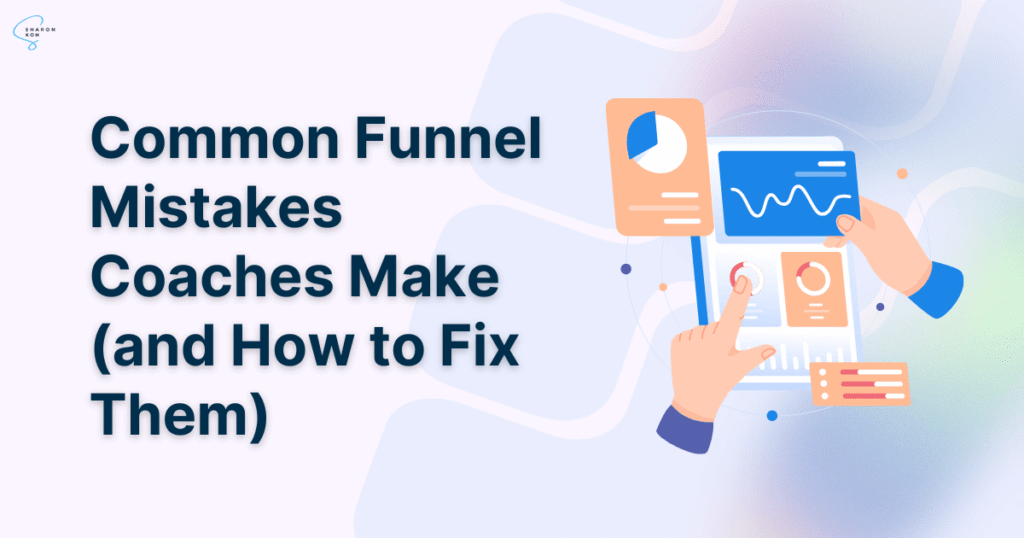 Sales Funnels For Business Coaches: Everything You Should Know 6 Illustration showing common coaching funnel mistakes and how to fix them, including overcomplicated funnels, robotic emails, and lack of follow-up.