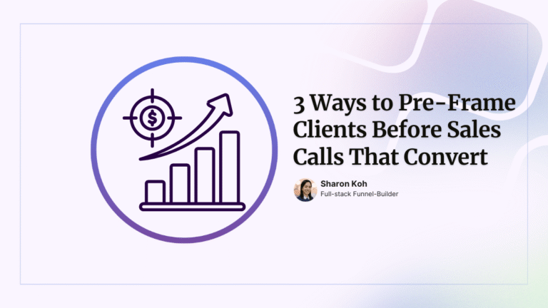 How to pre-frame clients before a sales call using simple steps that boost trust and conversion.